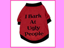 Load image into Gallery viewer, T-Shirt - I Bark at Ugly People