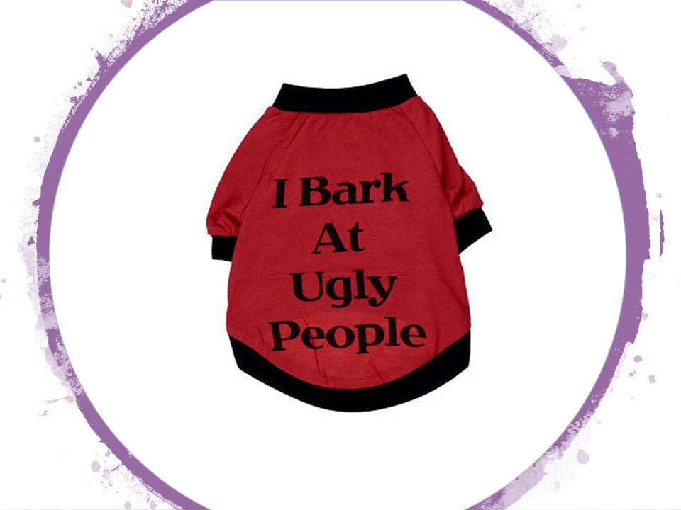T-Shirt - I Bark at Ugly People